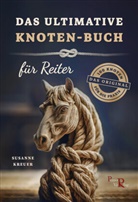 Susanne Kreuer - Das ultimative Knoten-Buch - für Reiter