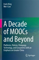 Irwin King, Wei-I Lee - A Decade of MOOCs and Beyond