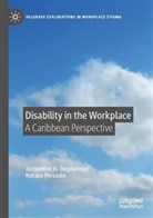 Natalie Persadie, Jacqueline H Stephenson, Jacqueline H. Stephenson - Disability in the Workplace