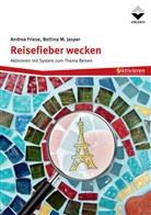 Andrea Friese, Bettina M Jasper, Bettina M. Jasper - Reisefieber wecken