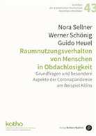 Guido Heuel, Guido (Prof. Dr.) Heuel, Werner Schönig, Nora Sellner, Nora (Dr. phil.) Sellner - Raumnutzungsverhalten von Menschen in Obdachlosigkeit