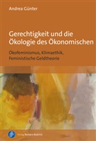 Andrea Günter, Andrea (PD Dr.Dr.) Günter - Gerechtigkeit und die Ökologie des Ökonomischen