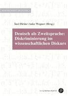 ¿Nci Dirim, Inci Dirim, Inci Dirim (Prof. Dr.), Wegner, Anke Wegner, Wegner (Prof. Dr.) - Deutsch als Zweitsprache: Diskriminierung im wissenschaftlichen Diskurs
