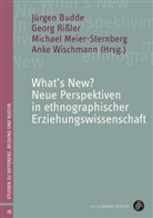 Jürgen Budde, Michael Meier-Sternberg, Rissler, Georg Rißler, Anke Wischmann, Anke Wischmann (Prof. Dr.) - What's New? Neue Perspektiven in ethnographischer Erziehungswissenschaft
