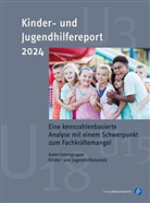 Lena Afflerbach, Melanie Böwing-Schmalenbrock, Julia Erdmann, Sandra Fendrich, Benjamin Froncek, Julia Haubrich... - Kinder- und Jugendhilfereport 2024