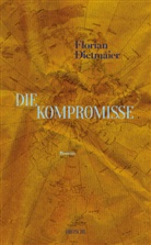 Florian Dietmaier - Die Kompromisse