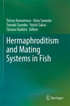Tatsuru Kadota, Tetsuo Kuwamura, Yoichi Sakai, Kota Sawada, Tomoki Sunobe, Tomoki Sunobe et al - Hermaphroditism and Mating Systems in Fish