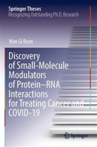 Wan Gi Byun - Discovery of Small-Molecule Modulators of Protein-RNA Interactions for Treating Cancer and COVID-19