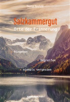 Thomas Neuhold - Salzkammergut - Orte der Erinnerung