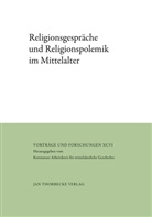 Arbeitskreis für Mittelalterlich, Konstanzer Arbeitskreis für mittelalterliche Geschichte, Christine Reinle - Religionsgespräche und Religionspolemik im Mittelalter