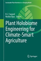 Ilyas, Noshin Ilyas, R Z Sayyed, R. Z. Sayyed, R Z Sayyed - Plant Holobiome Engineering for Climate-Smart Agriculture