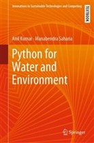 Anil Kumar, Manabendra Saharia - Python for Water and Environment