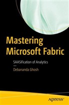 Debananda Ghosh - Mastering Microsoft Fabric