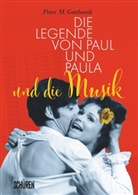 Peter Gotthardt, Peter M Gotthardt - Die Legende von Paul und Paula und die Musik
