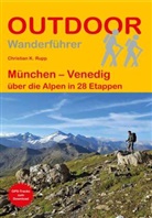 Christian K Rupp, Christian K. Rupp - München - Venedig über die Alpen in 28 Etappen