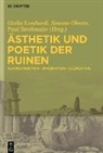Giulia Lombardi, Simona Oberto, Paul Strohmaier - Ästhetik und Poetik der Ruinen