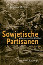 Bogdan Musial - Sowjetische Partisanen 1941-1944