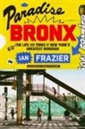 Ian Frazier - Paradise Bronx