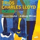 Charles Lloyd - Trios: Ocean, 1 Audio-CD (Hörbuch)