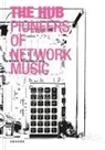 Alvin Curran, Golo Föllmer, G, Julia Gerlach, Ludger Brümmer, Ludger ZKM Hertz Labor Brümmer... - The Hub