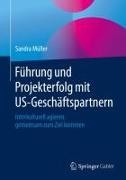 Sandra Müller - Führung und Projekterfolg mit US-Geschäftspartnern Interkulturell agieren, gemeinsam zum Ziel kommen
