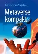 Sonja Klose, Ralf T Kreutzer, Ralf T. Kreutzer - Metaverse kompakt Begriffe, Konzepte, Handlungsoptionen