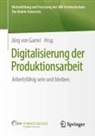 Jörg von Garrel, Jörg von Garrel - Digitalisierung der Produktionsarbeit