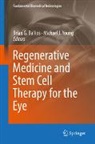 Brian G. Ballios, Brian G Ballios, J Young, Michael J. Young - Regenerative Medicine and Stem Cell Therapy for the Eye