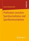 Jonas Schützeneder - Profitrainer zwischen Sportjournalismus und Sportkommunikation