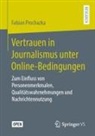 Fabian Prochazka - Vertrauen in Journalismus unter Online-Bedingungen
