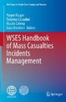 Luca Ansaloni, Fausto Catena, Fausto Catena et al, Federico Coccolini, Yoram Kluger - WSES Handbook of Mass Casualties Incidents Management