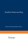 Hubertus Moser, Henner Schierenbeck, Henner (Prof. Dr.) Schierenbeck - Handbuch Bankcontrolling