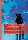 Robert Z. Aliber, Robert Z Aliber, Zoega, Gylfi Zoega - The 2008 Global Financial Crisis in Retrospect