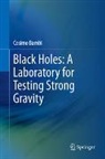 Cosimo Bambi - Black Holes: A Laboratory for Testing Strong Gravity