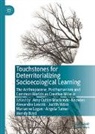 Wendy Boyd, Amy Cutter-Mackenzie-Knowles, Alexandra Lasczik, Marianne Logan, Angela Turner, Judith Wilks... - Touchstones for Deterritorializing Socioecological Learning