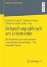 Christine Dunger, Martin W. Schnell, Christian Schulz-Quach - Behandlungsabbruch am Lebensende