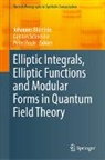 Johannes Blümlein, Peter Paule, Carsten Schneider - Elliptic Integrals, Elliptic Functions and Modular Forms in Quantum Field Theory