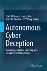 Ehab Al-Shaer, Kevin W et al Hamlen, Jinpeng Wei, Ehab Al-Shaer, Kevin W. Hamlen, Kevin W Hamlen et al... - Autonomous Cyber Deception