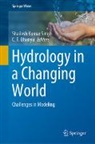 C. T. Dhanya, C.T. Dhanya, Shailesh Kumar Singh, Shailesh Kumar Singh, T Dhanya - Hydrology in a Changing World