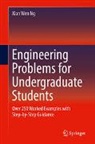Xian Wen Ng - Engineering Problems for Undergraduate Students