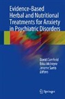 David Camfield, Erica McIntyre, Jerome Sarris - Evidence-Based Herbal and Nutritional Treatments for Anxiety in Psychiatric Disorders