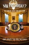 Mike McClaskey, Chris Whaley - Mr President