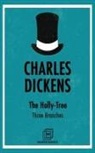 Charles Dickens - The Holly-Tree