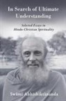 Swami Abhishiktananda - In Search of Ultimate Understanding