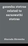 Sharada Shreesha - ganesha stotras related to saraswathi stotras