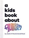 David Flood, Justin P. Flood - A Kids Book About Autism