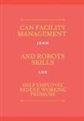 John Lok, Lawrence Lok - Can Facility Management And Robots Skills Help Employee