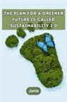 Janis - The plan for a greener future is called Sustainability 2.0
