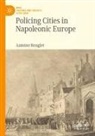 Antoine Renglet - Policing Cities in Napoleonic Europe