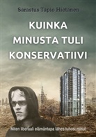 Sarastus Tapio Hietanen - Kuinka minusta tuli konservatiivi